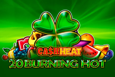 20 Burning Hot Cash Heat